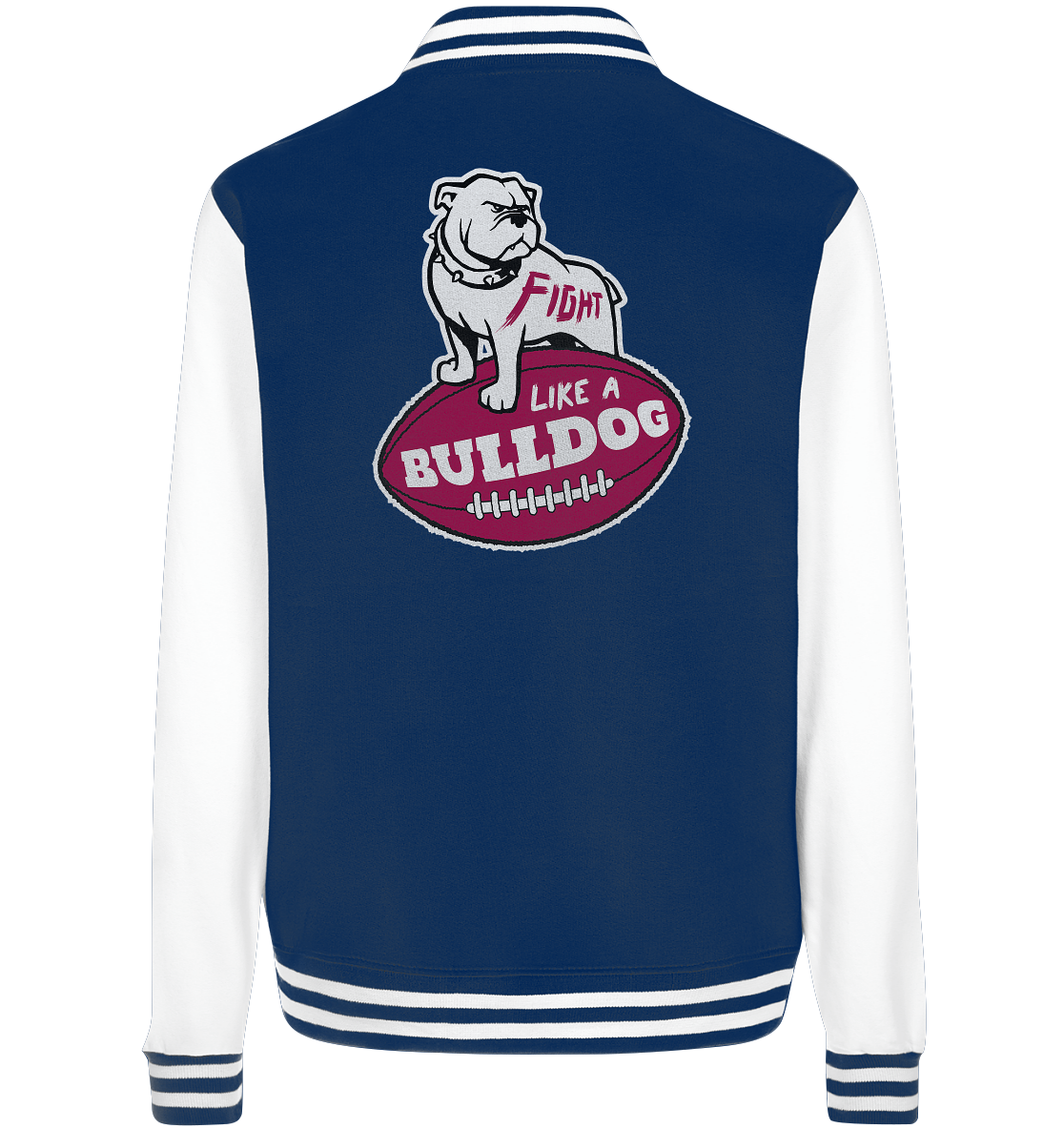 Fight like a Bulldog - College Jacket