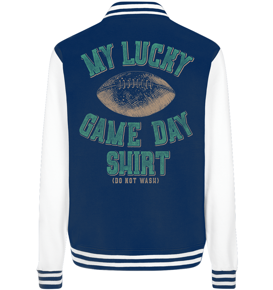 My Lucky Game Day Shirt   - College Jacket
