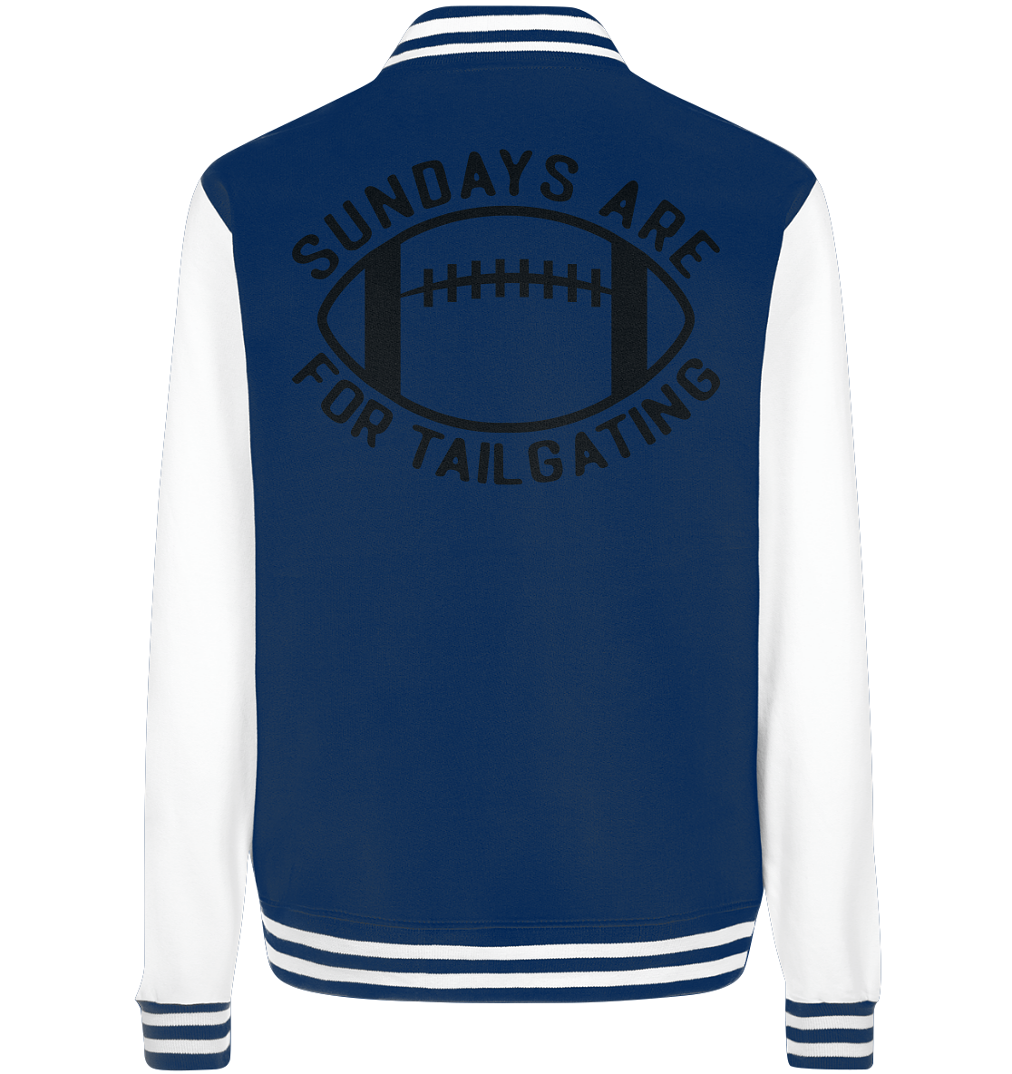 Sundays are for Tailgating  II - College Jacket