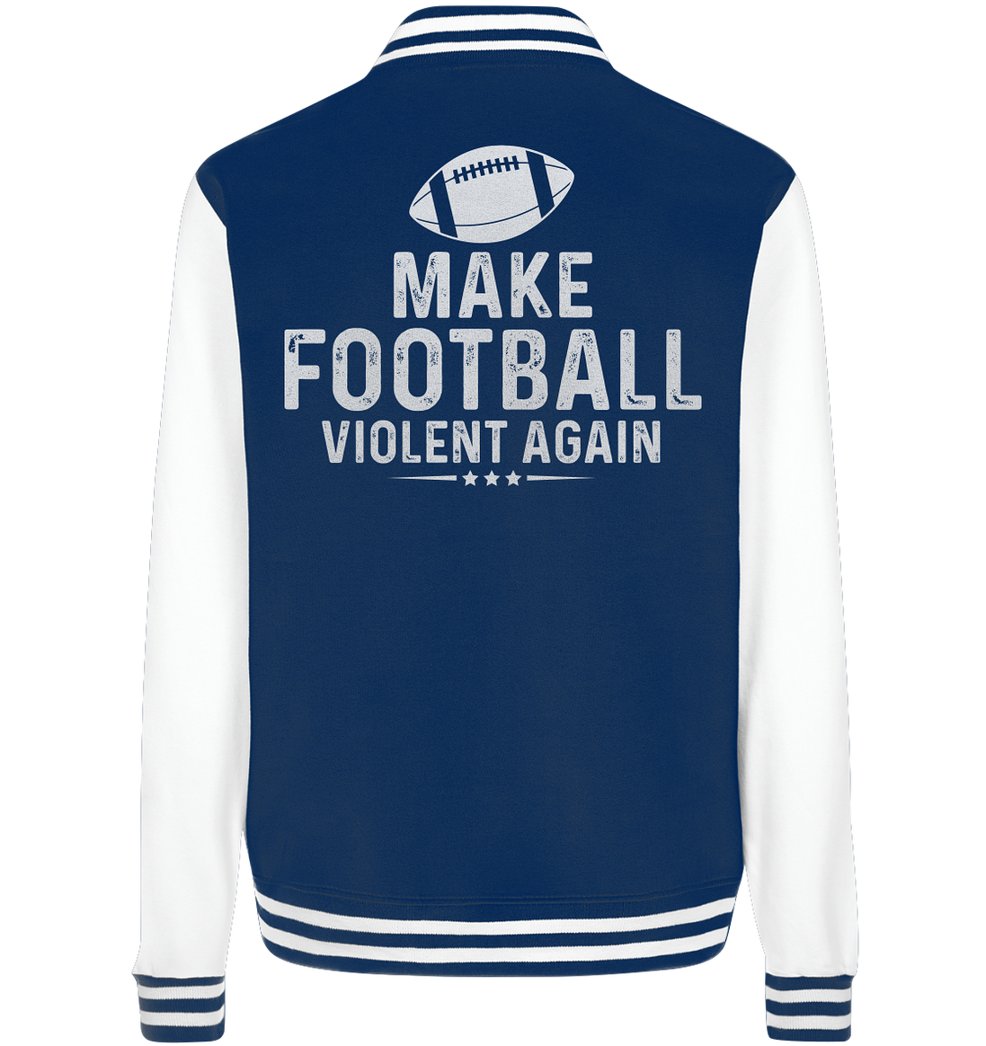 Make Football Violent again - College Jacket