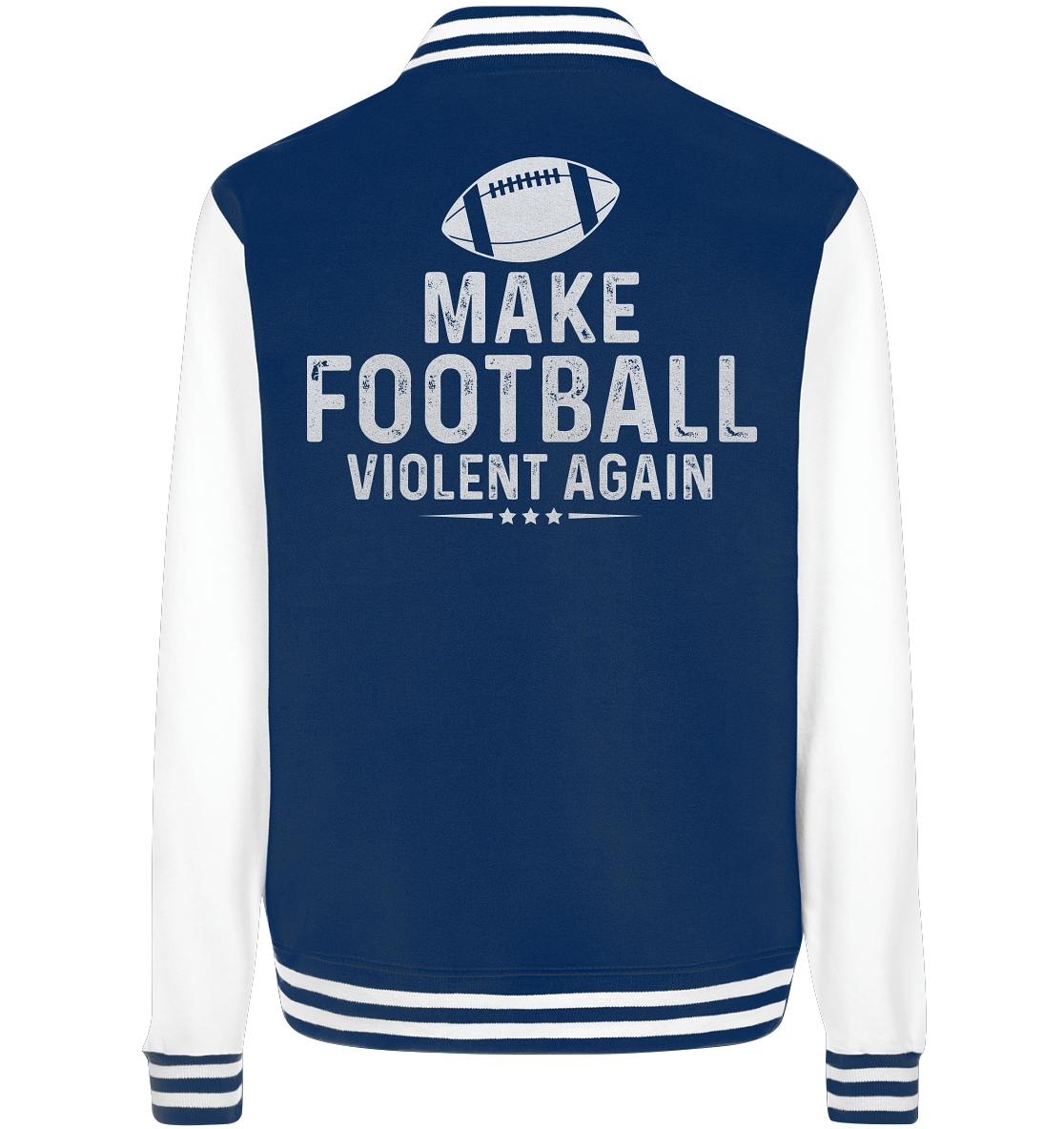 Make Football Violent again - College Jacket
