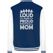 Loud and Proud Mom - College Jacket