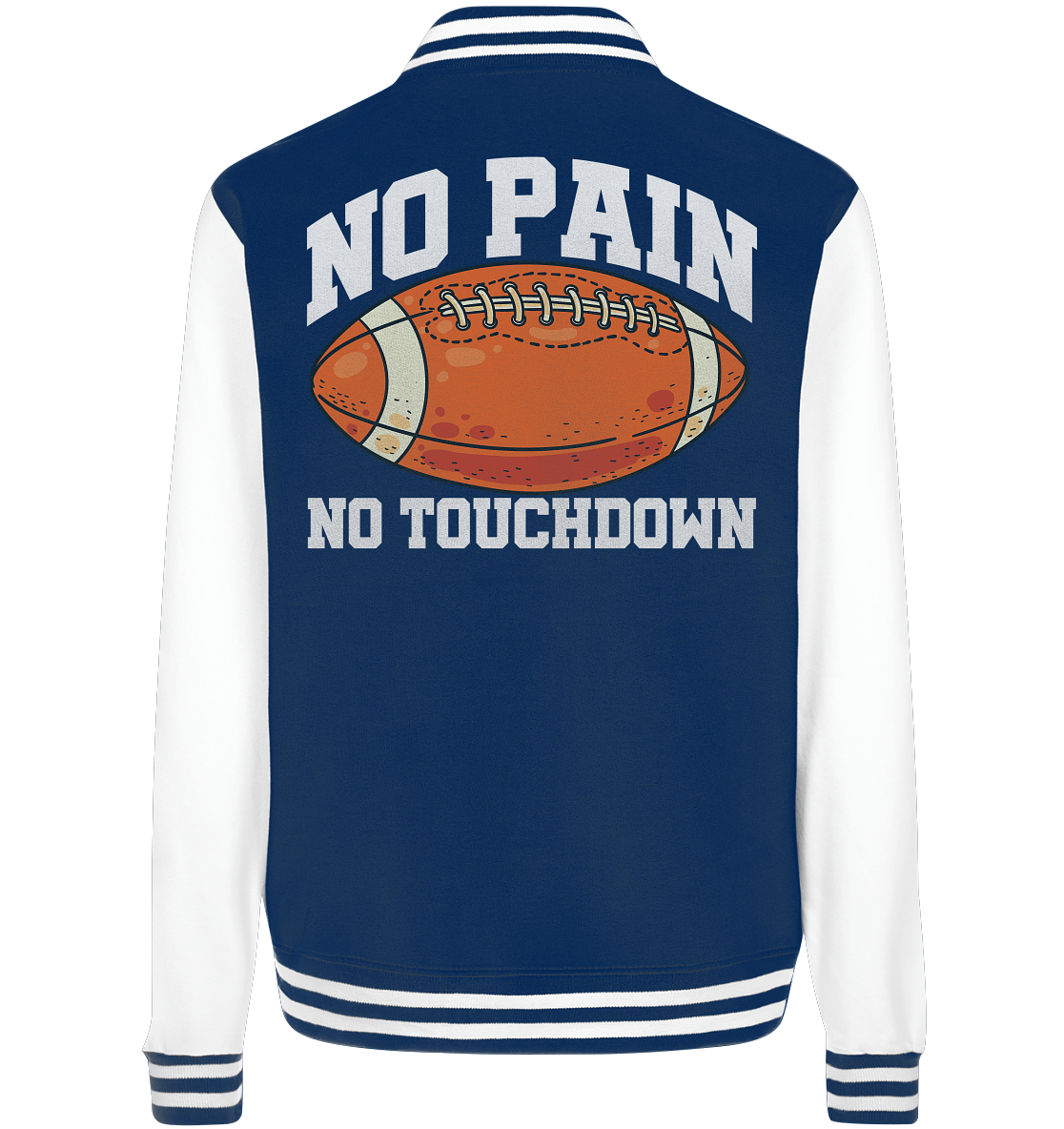 No Pain No Gain - College Jacket