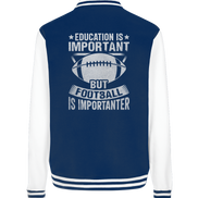 Football is importanter - College Jacket