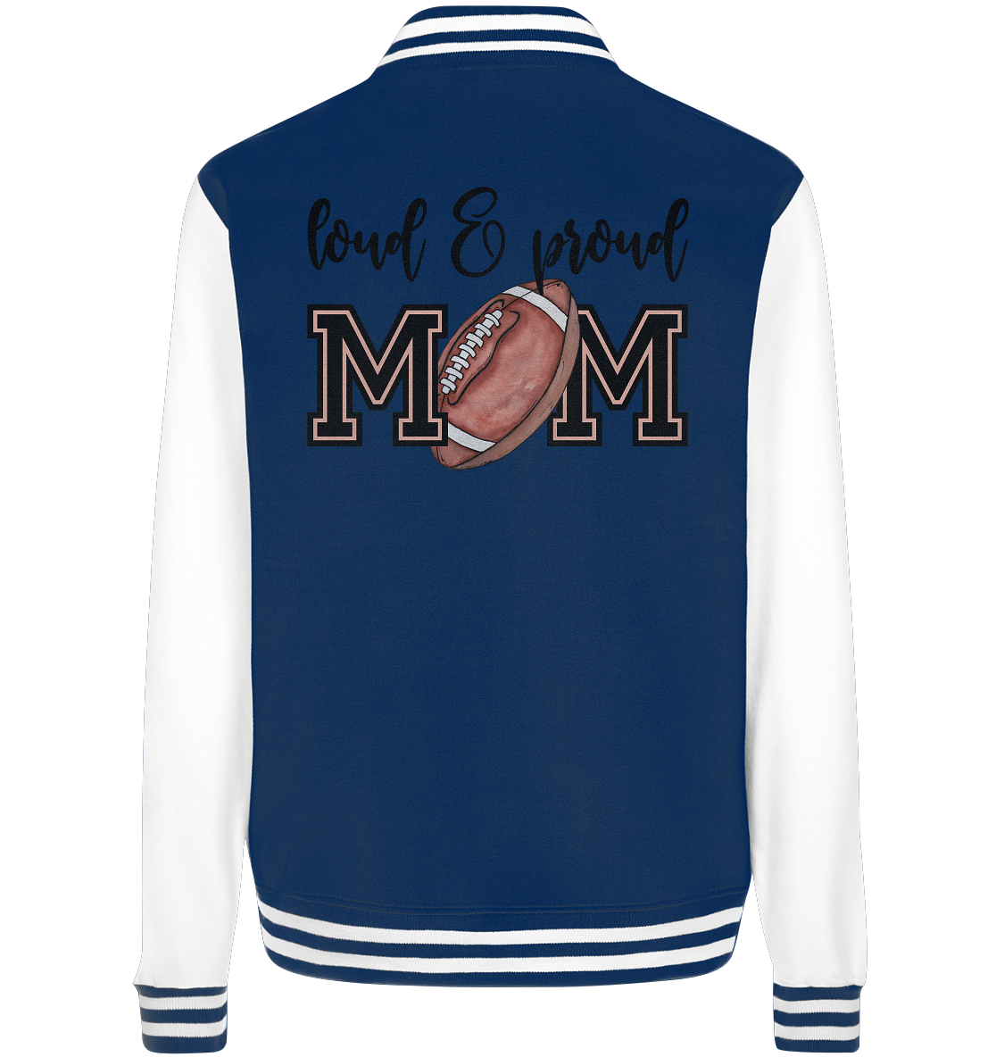 Loud & Proud Mom - College Jacket