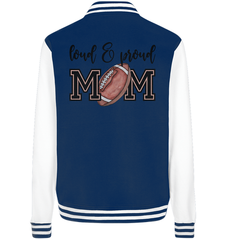 Loud & Proud Mom - College Jacket