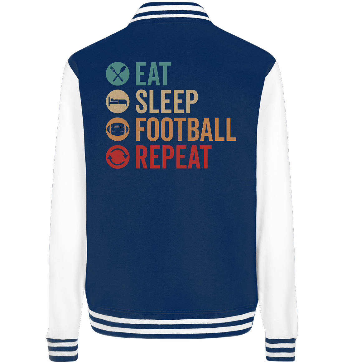 Eat Sleep Football Repeat - College Jacket