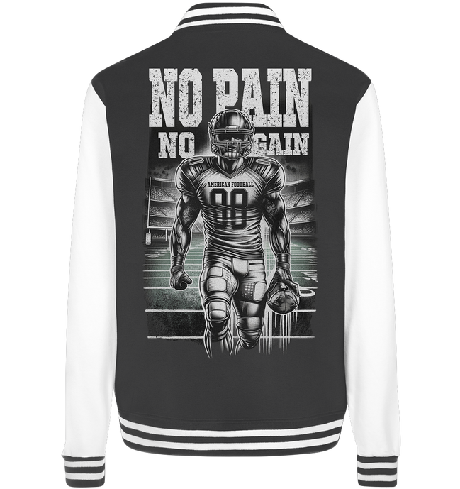 No Pain No Gain - College Jacket