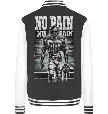 No Pain No Gain  - College Jacket
