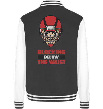 Blocking Below The Waist - College Jacket