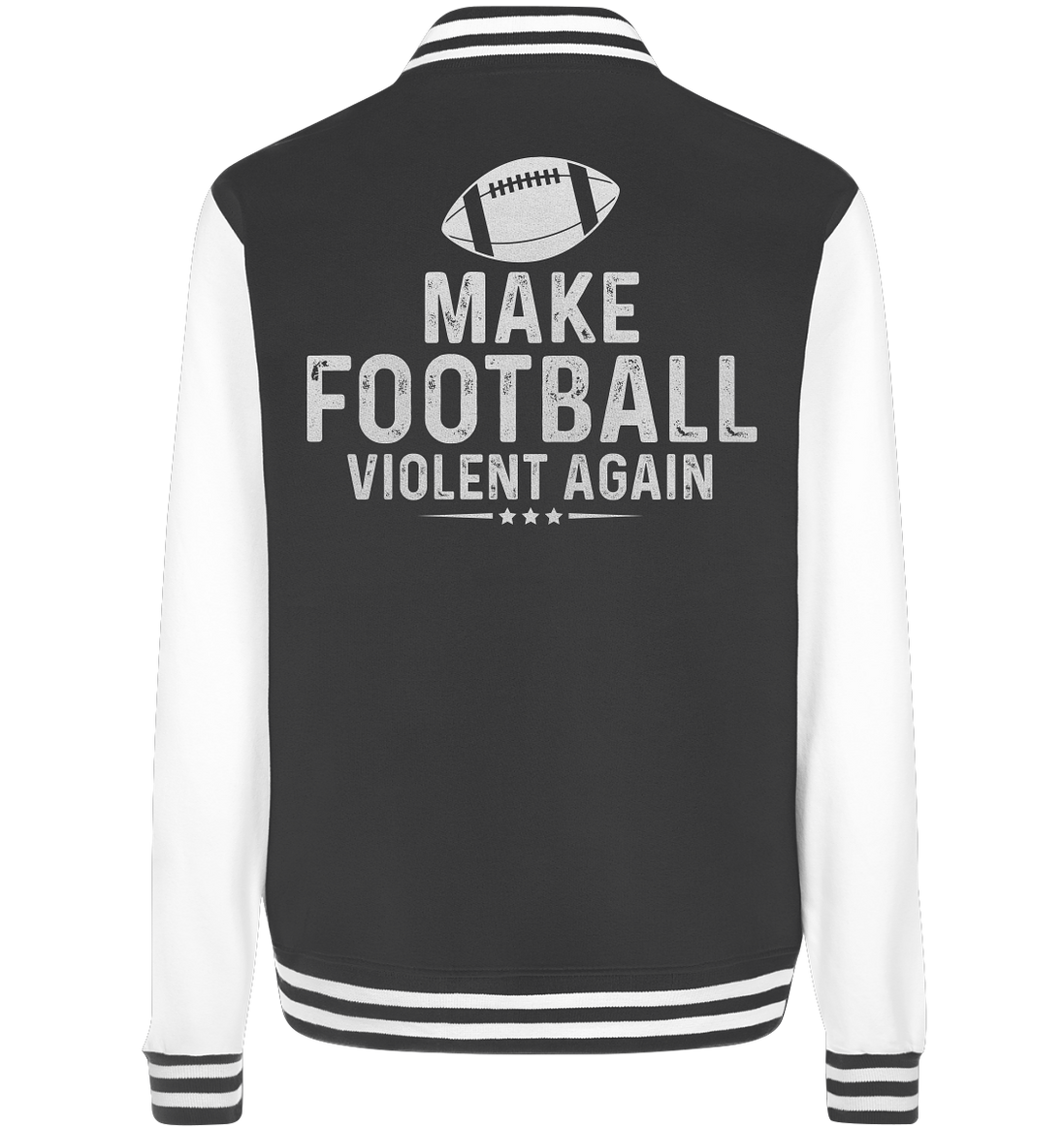Make Football Violent again - College Jacket