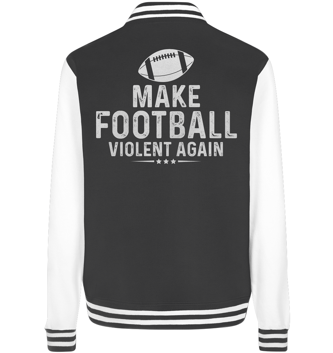 Make Football Violent again - College Jacket