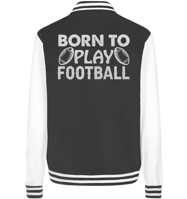 Born to Play - College Jacket