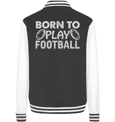 Born to Play - College Jacket