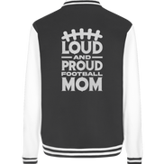 Loud and Proud Mom - College Jacket
