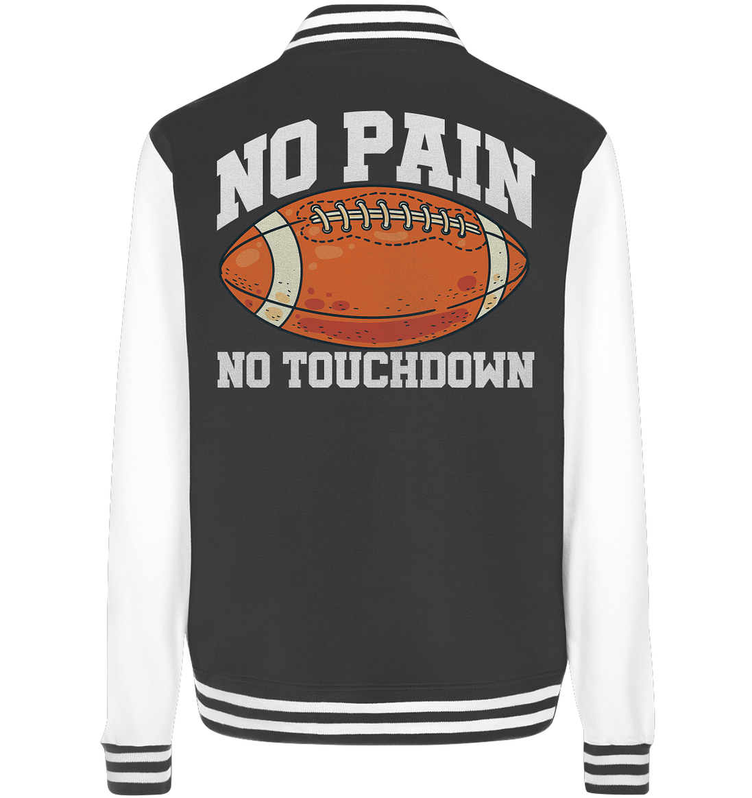 No Pain No Gain - College Jacket