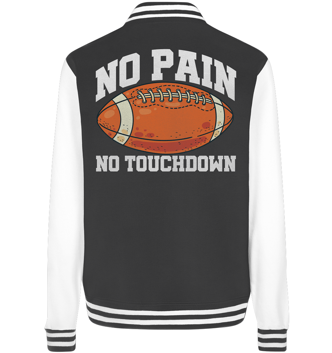 No Pain No Gain - College Jacket
