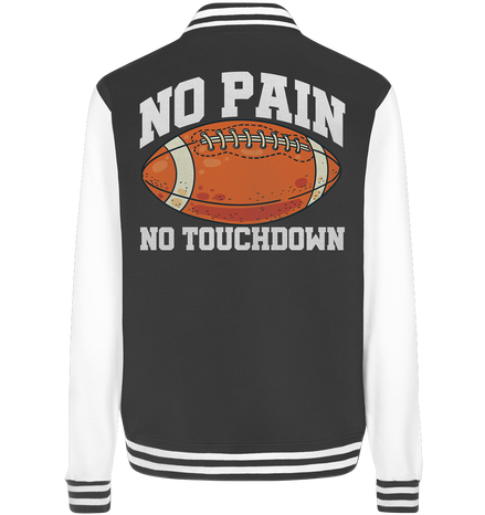 No Pain No Gain - College Jacket