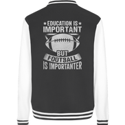 Football is importanter - College Jacket