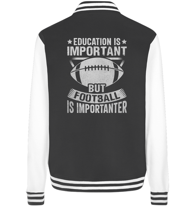 Football is importanter - College Jacket