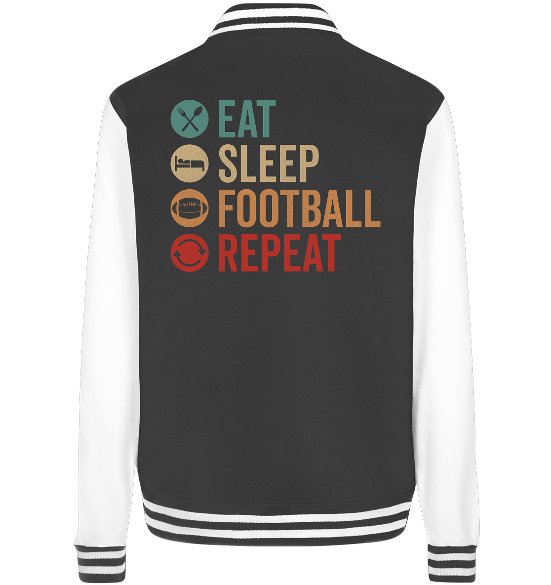 Eat Sleep Football Repeat - College Jacket