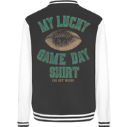 My Lucky Game Day Shirt   - College Jacket
