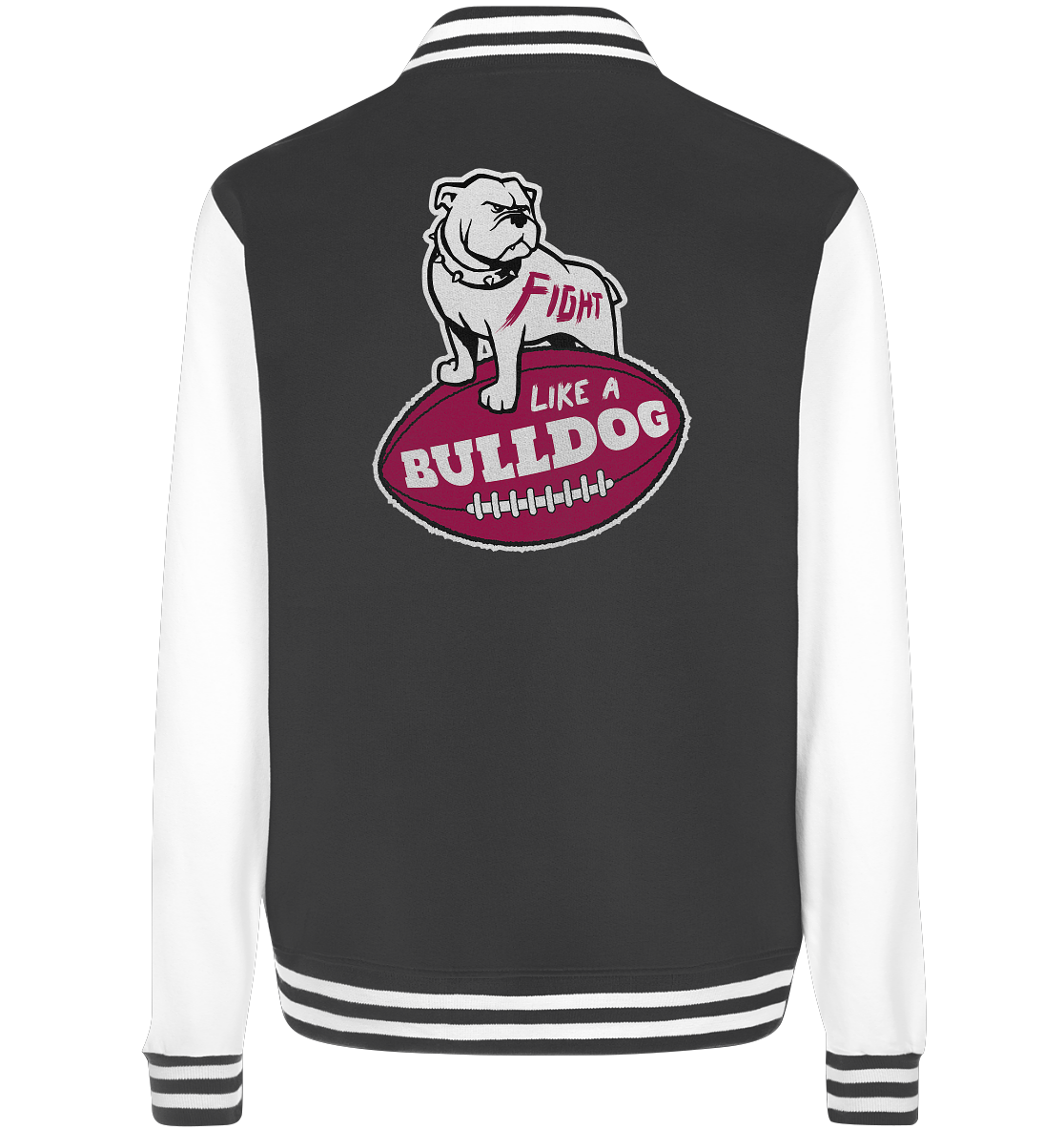 Fight like a Bulldog - College Jacket