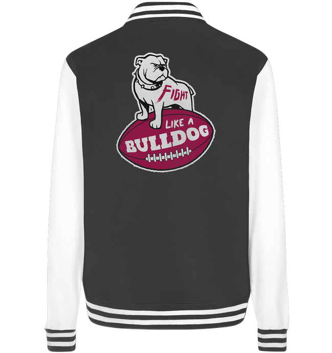 Fight like a Bulldog - College Jacket