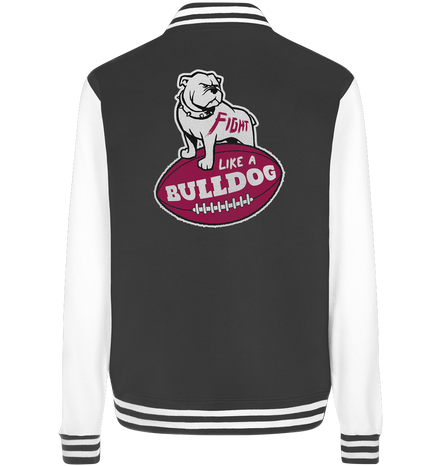 Fight like a Bulldog - College Jacket