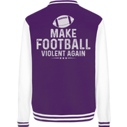 Make Football Violent again - College Jacket