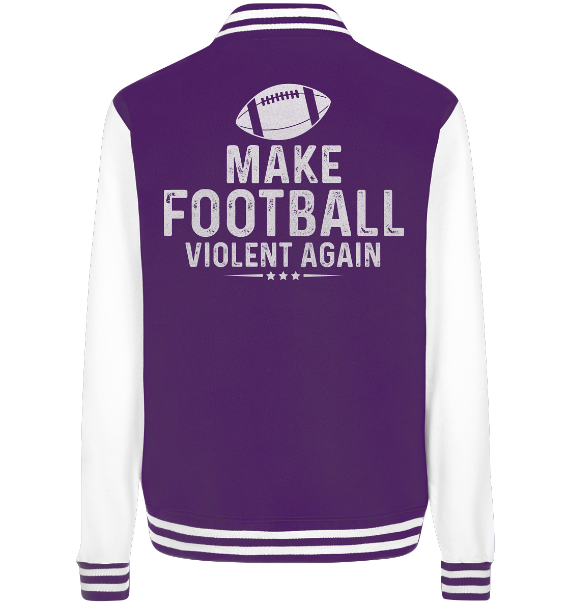Make Football Violent again - College Jacket