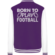 Born to Play - College Jacket