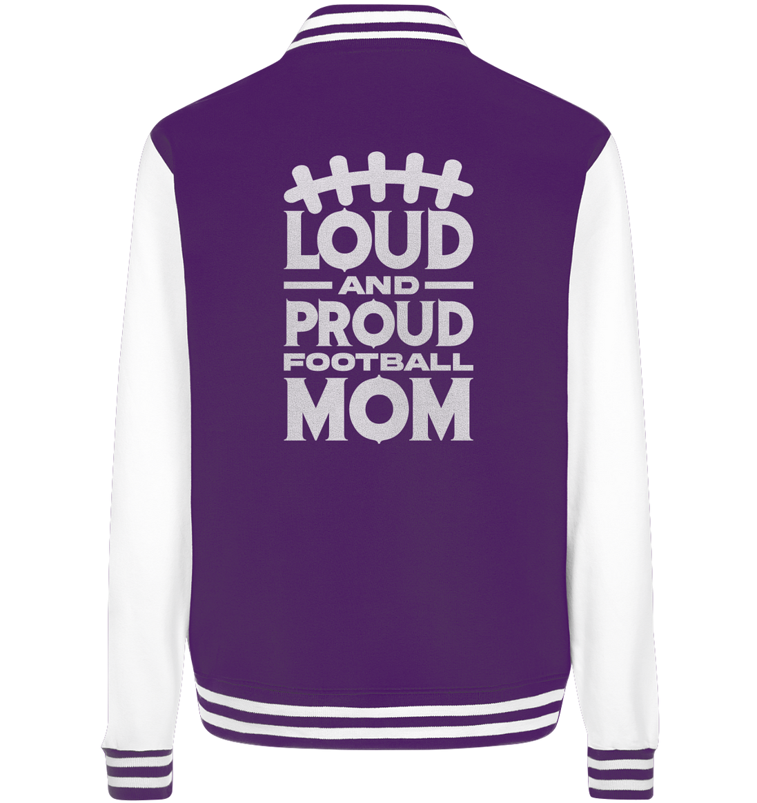 Loud and Proud Mom - College Jacket