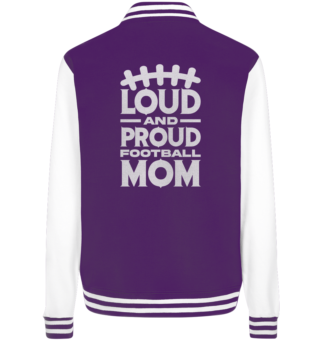 Loud and Proud Mom - College Jacket