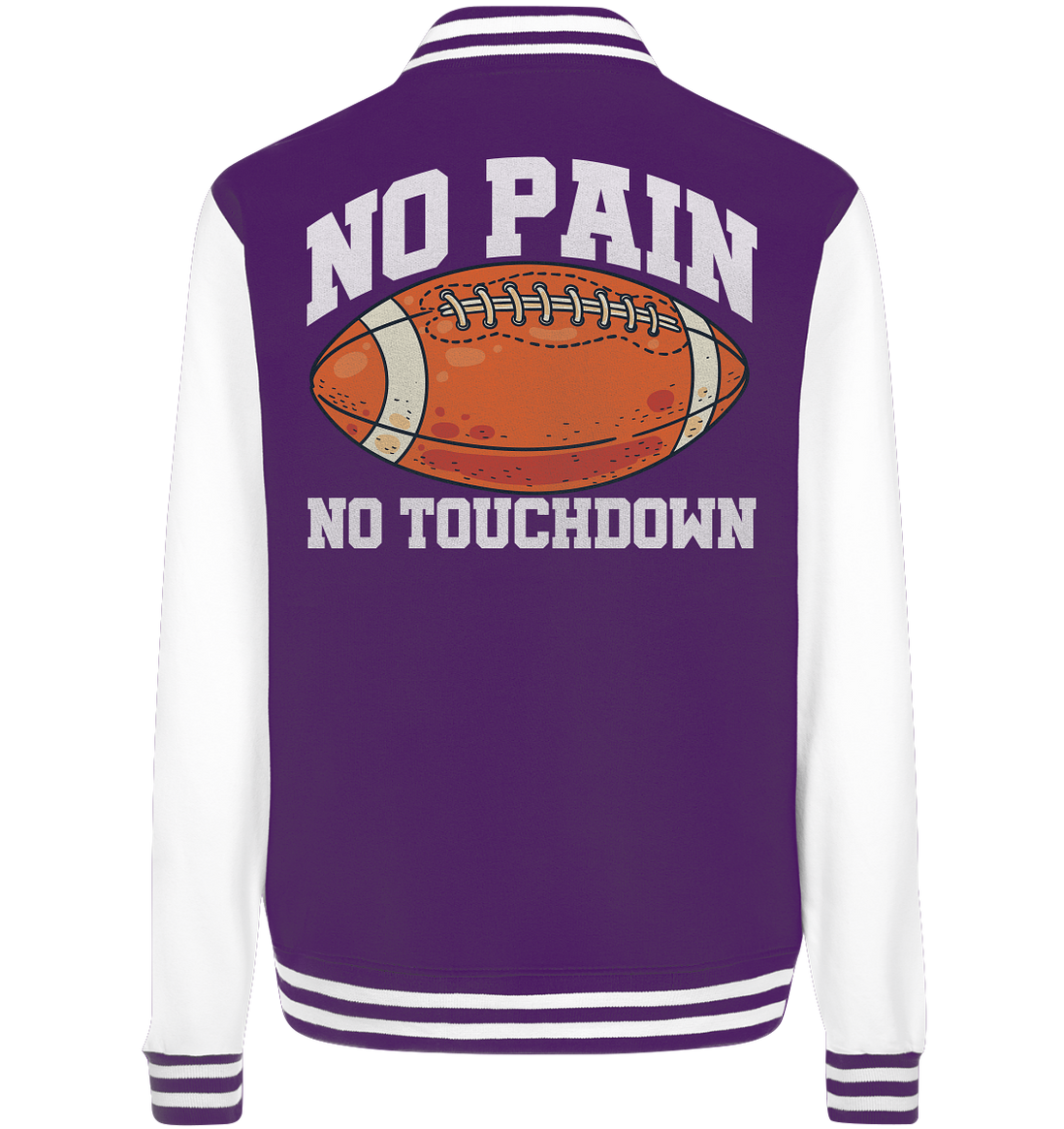 No Pain No Gain - College Jacket