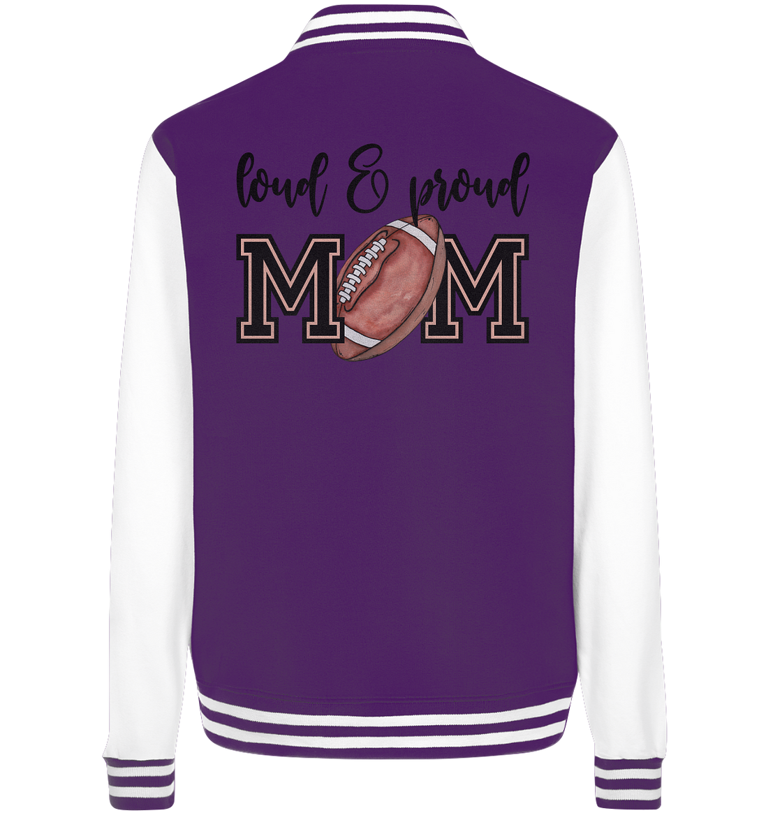 Loud &amp; Proud Mom - College Jacket