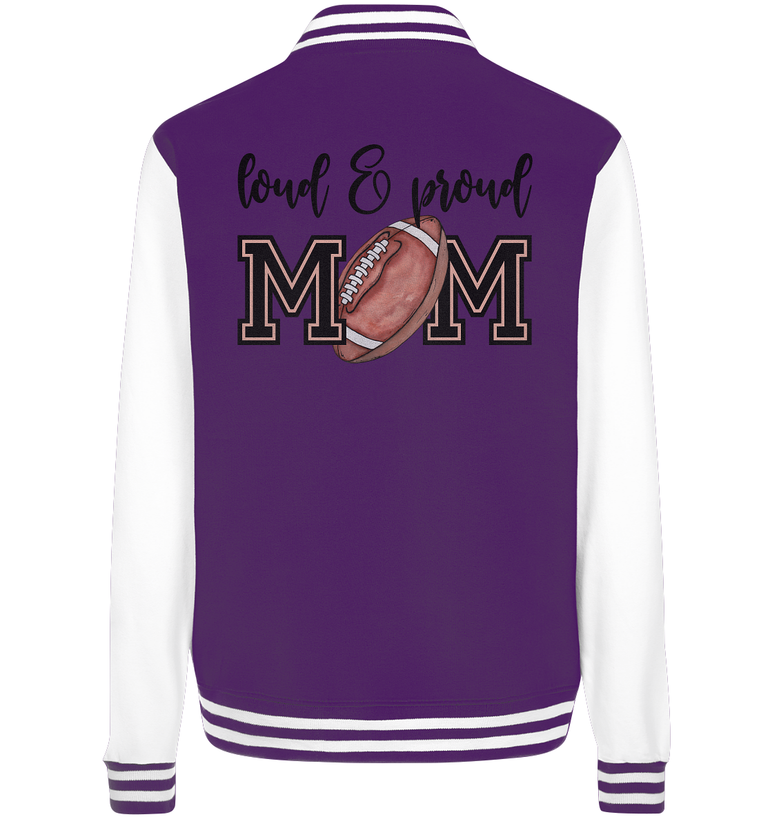 Loud & Proud Mom - College Jacket