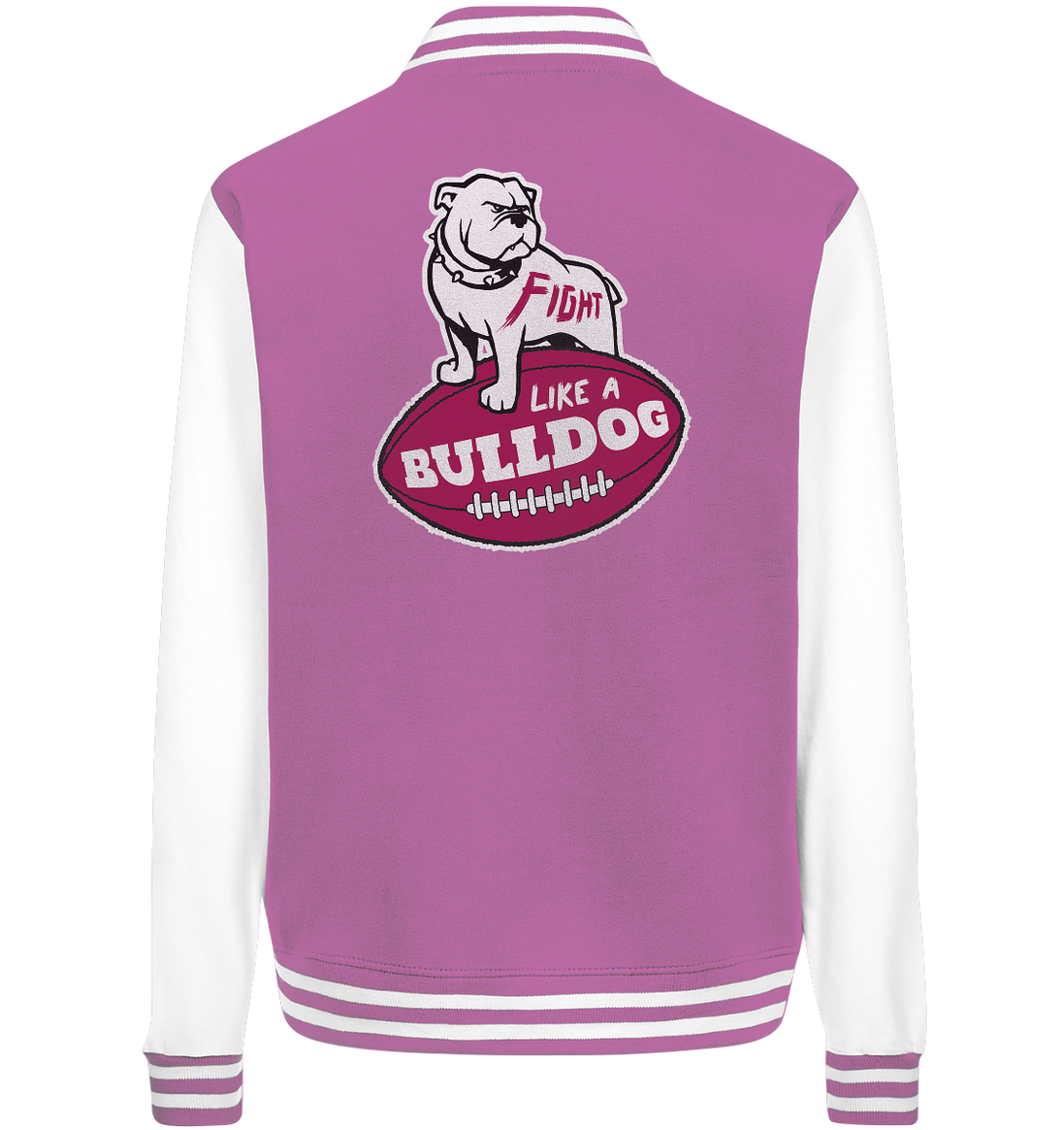 Fight like a Bulldog - College Jacket