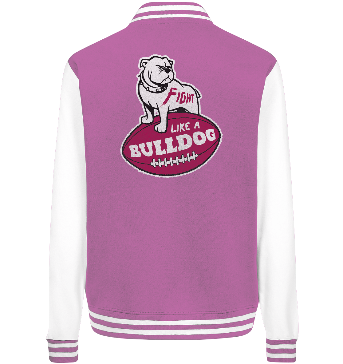 Fight like a Bulldog - College Jacket