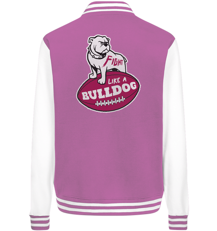 Fight like a Bulldog - College Jacket