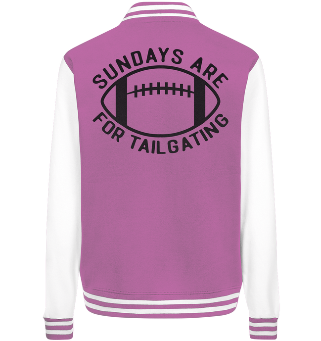Sundays are for Tailgating  II - College Jacket