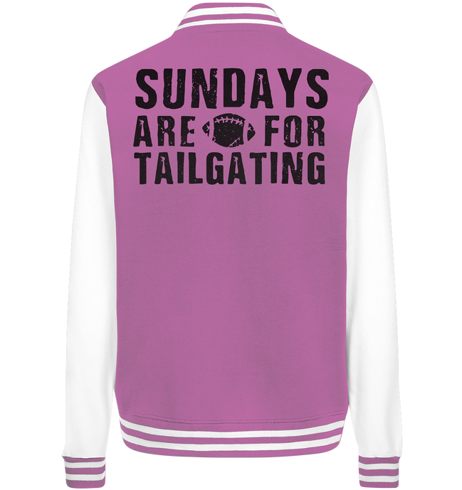 Sundays are for Tailgating  - College Jacket