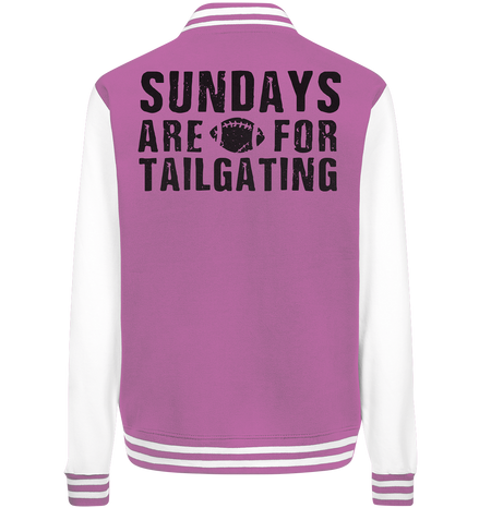 Sundays are for Tailgating  - College Jacket