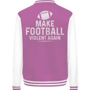 Make Football Violent again - College Jacket