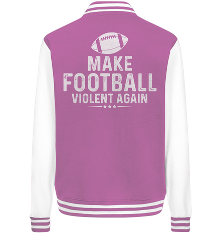 Make Football Violent again - College Jacket
