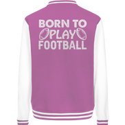 Born to Play - College Jacket