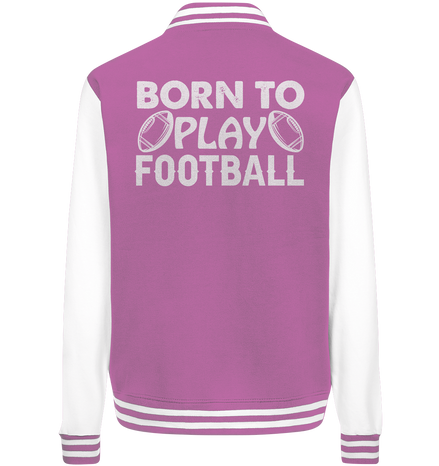 Born to Play - College Jacket