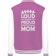 Loud and Proud Mom - College Jacket