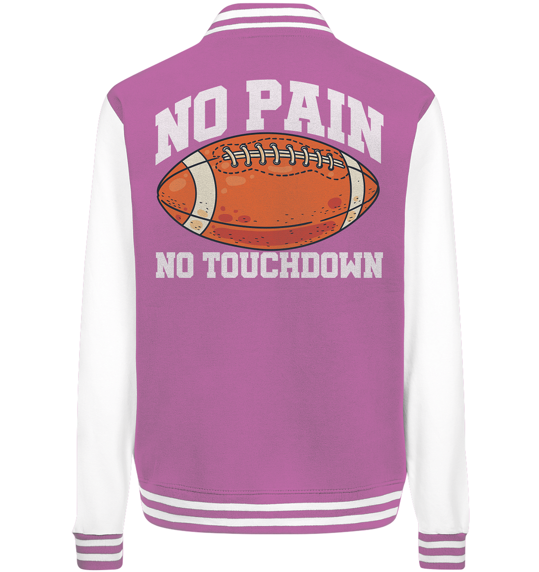 No Pain No Gain - College Jacket