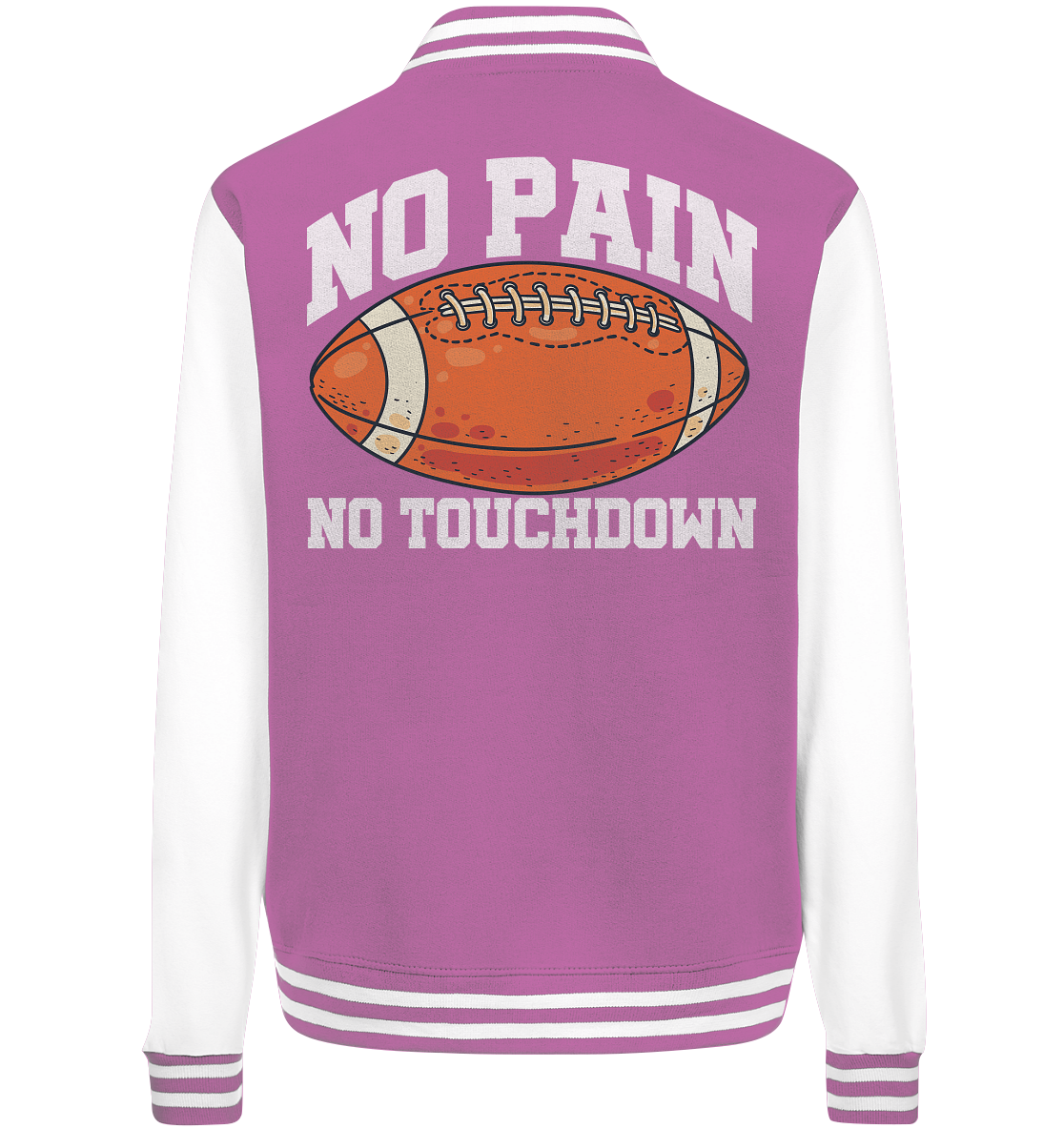 No Pain No Gain - College Jacket